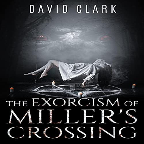 Cover of The Exorcism of Miller's Crossing