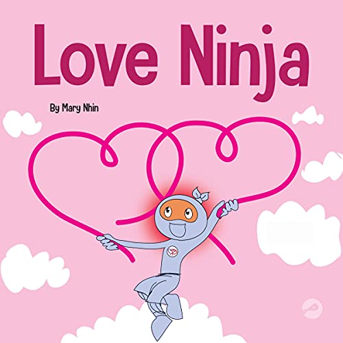 Cover of Love Ninja: A Children's Book About Love