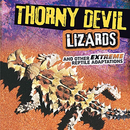 Cover of Thorny Devil Lizards and Other Extreme Reptile Adaptations