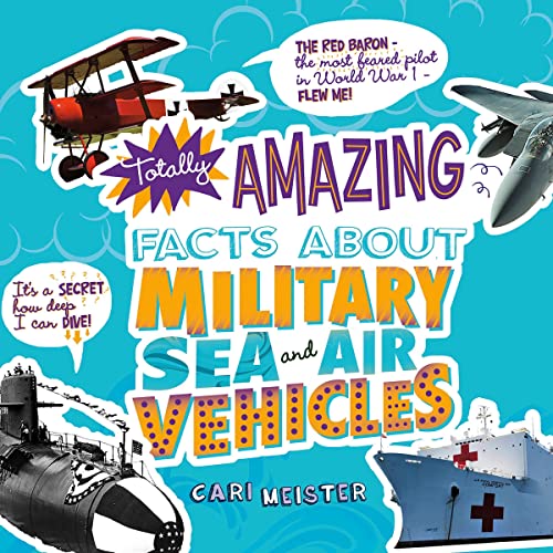 Cover of Totally Amazing Facts About Military Sea and Air Vehicles