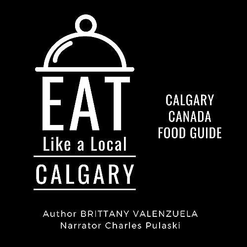 Cover of Eat Like a Local: Calgary