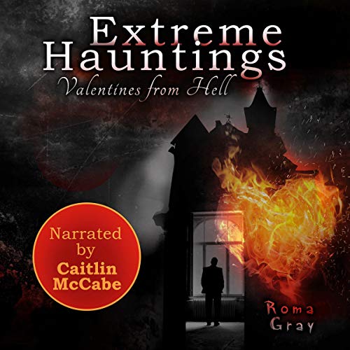 Cover of Extreme Hauntings: Valentines from Hell