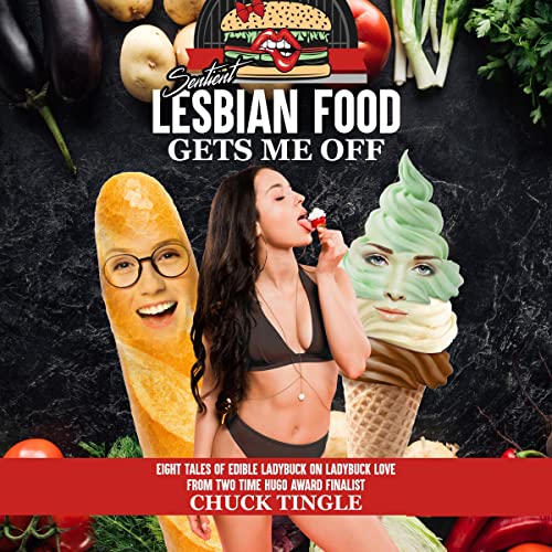 Cover of Sentient Lesbian Food Gets Me Off