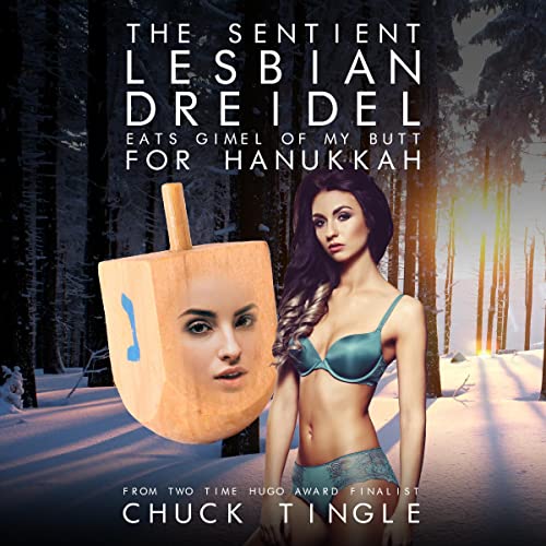 Cover of The Sentient Lesbian Dreidel Eats Gimel of My Butt for Hanukkah