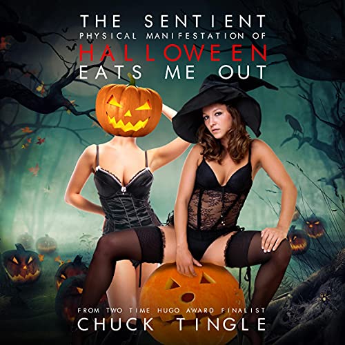 Cover of The Sentient Physical Manifestation of Halloween Eats Me Out