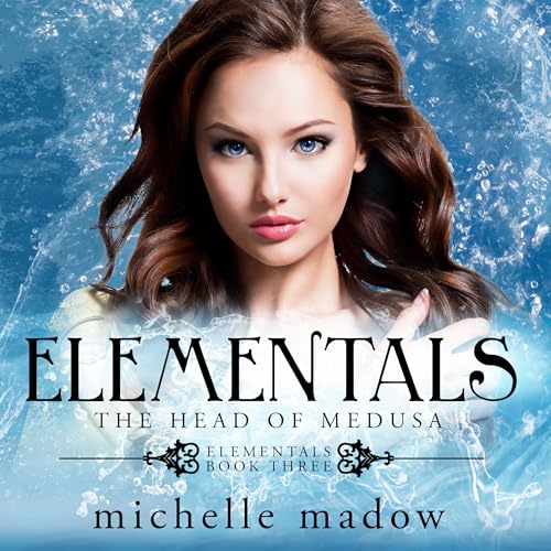 Cover of Elementals 3: The Head of Medusa