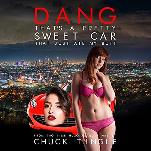 Cover of Dang, That's a Pretty Sweet Car That Just Ate My Butt