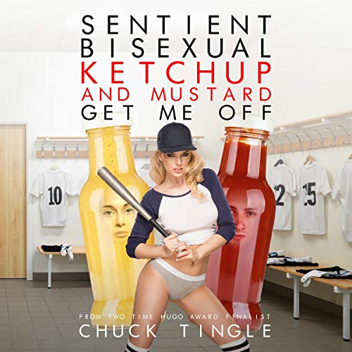 Cover of Sentient Bisexual Ketchup and Mustard Get Me Off
