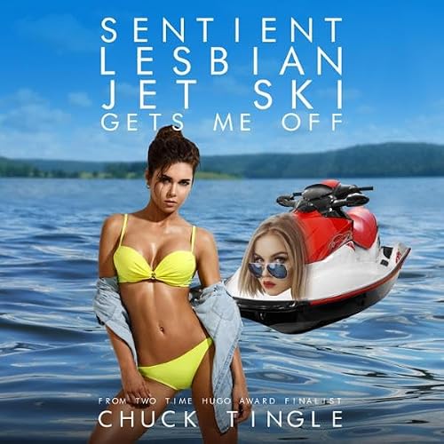 Cover of Sentient Lesbian Jet Ski Gets Me Off
