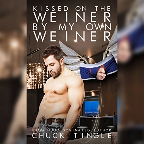 Cover of Kissed on the Weiner by My Own Weiner