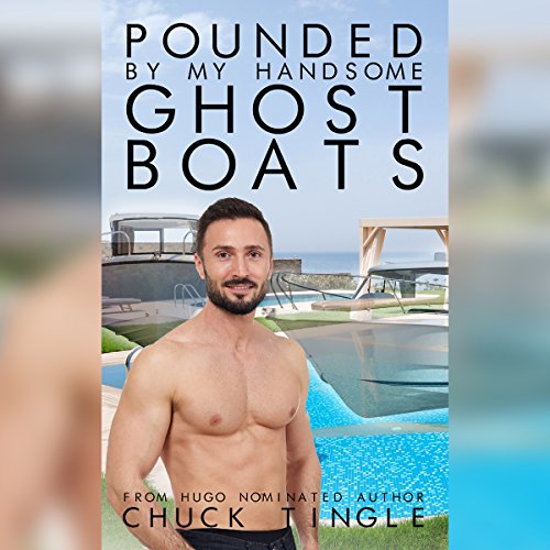 Cover of Pounded by My Handsome Ghost Boats