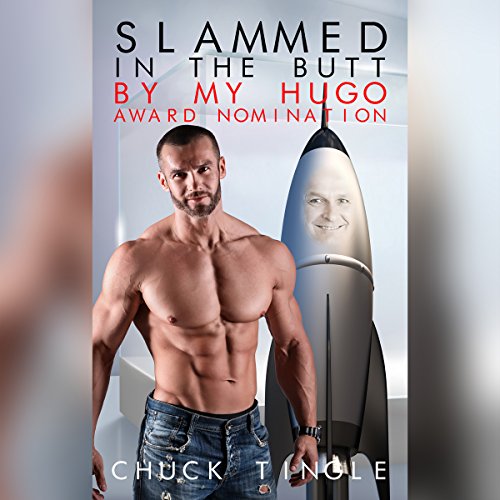 Cover of Slammed in the Butt by My Hugo Award Nomination