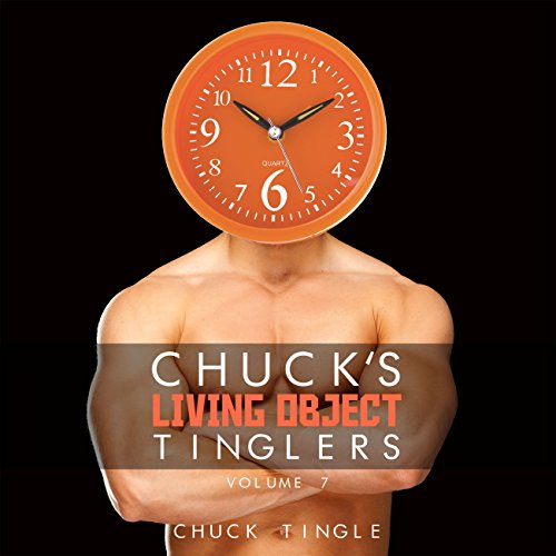 Cover of Chuck's Living Object Tinglers, Volume 7