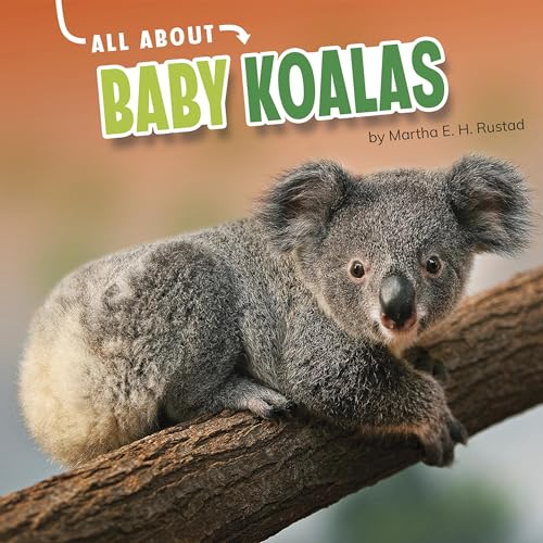 Cover of All About Baby Koalas