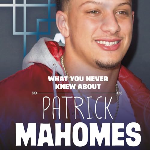 Cover of What You Never Knew About Patrick Mahomes