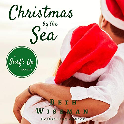 Cover of Christmas by the Sea: A Surf's Up Novella