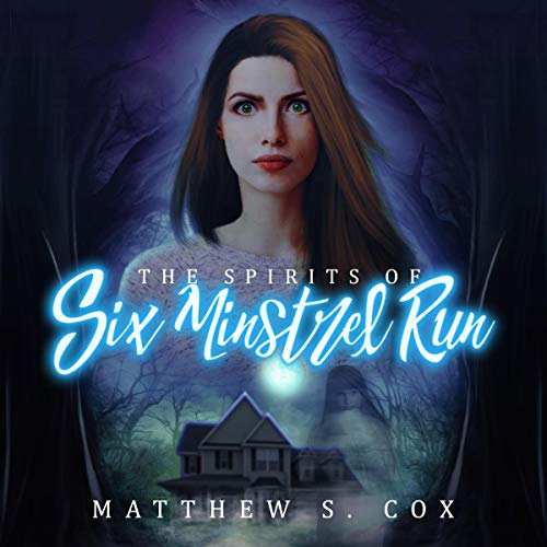 Cover of The Spirits of Six Minstrel Run