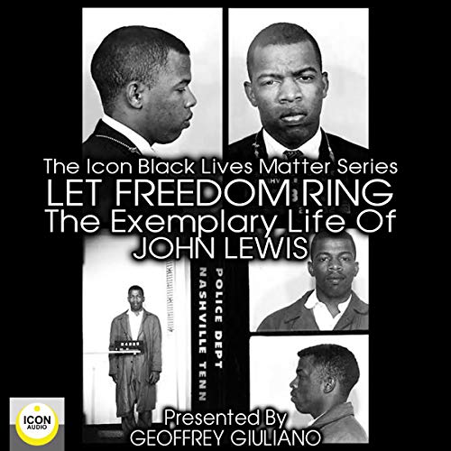 Cover of Let Freedom Ring: The Exemplary Life of John Lewis