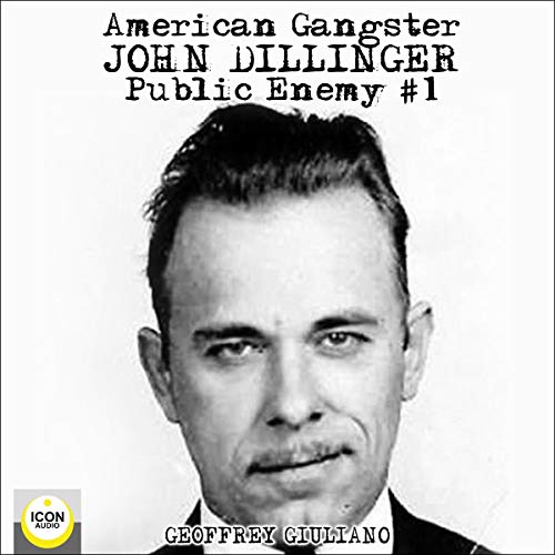 Cover of American Gangster: John Dillinger, Public Enemy No. 1