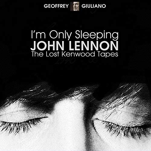 Cover of I’m Only Sleeping: John Lennon the Lost Kenwood Tapes