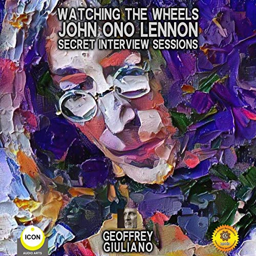 Cover of Watching the Wheels: John Ono Lennon
