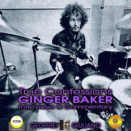 Cover of True Confessions Ginger Baker Interviews & Commentary