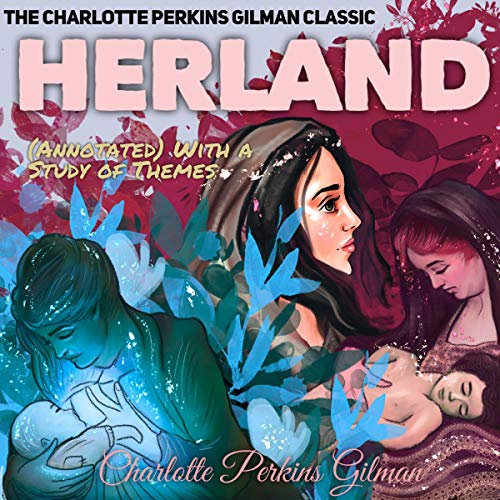 Cover of The Charlotte Perkins Gilman Classic: Herland