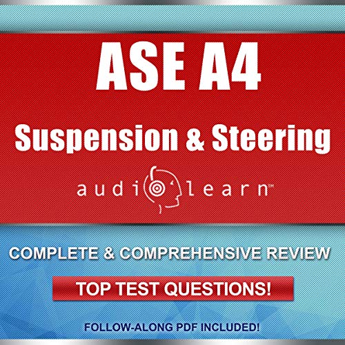 Cover of Suspension and Steering Test (A4) AudioLearn - Complete Audio Review for the Automotive Service Excellence (ASE) Automobile & Light Truck Certification (A Series) Suspension and Steering Test (A4)