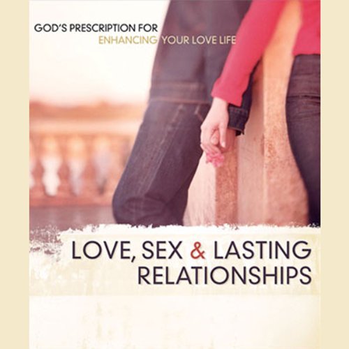 Cover of Love, Sex, and Lasting Relationships