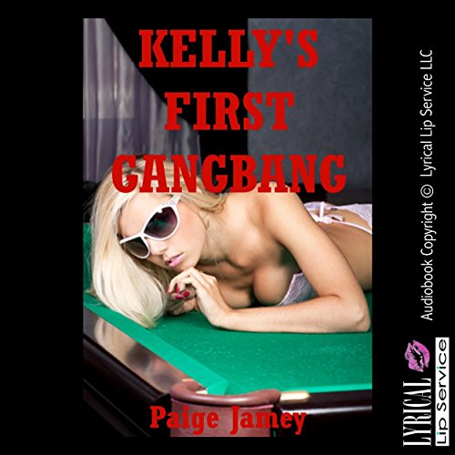 Cover of Kelly's First Gangbang: A Group Sex Erotica Story
