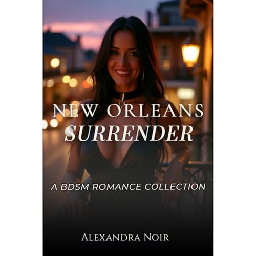 Cover of New Orleans Surrender - A BDSM Romance Collection
