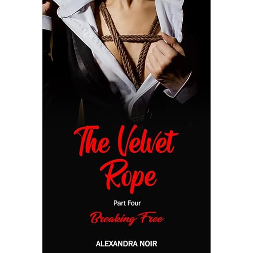 Cover of The Velvet Rope Part Four - Breaking Free