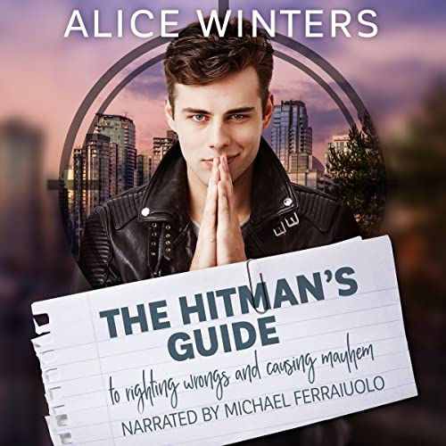 Cover of The Hitman's Guide to Righting Wrongs While Causing Mayhem