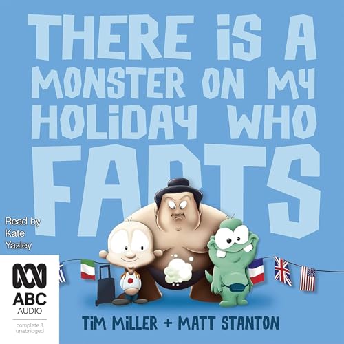 Cover of There Is a Monster on My Holiday Who Farts
