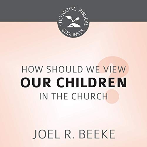 Cover of How Should We View Children in the Church?