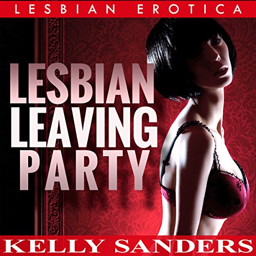 Cover of Lesbian Leaving Party - Lesbian Erotica