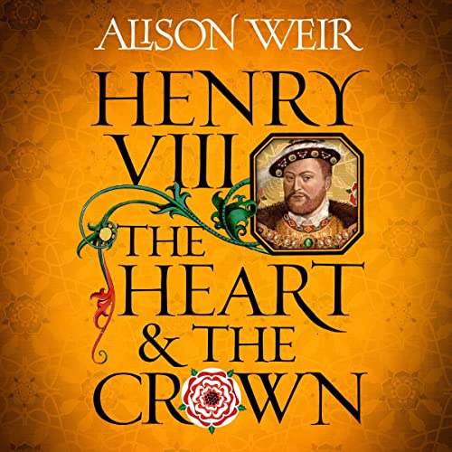 Cover of Henry VIII: The Heart and the Crown