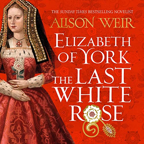 Cover of Elizabeth of York: The Last White Rose