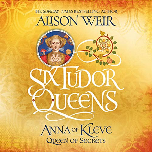 Cover of Six Tudor Queens: Anna of Kleve, Queen of Secrets