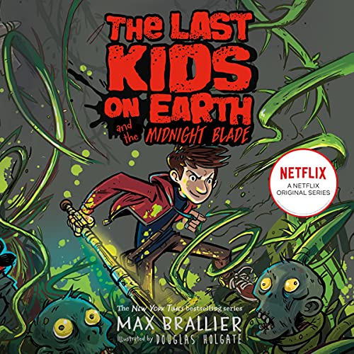 Cover of Last Kids on Earth and the Midnight Blade
