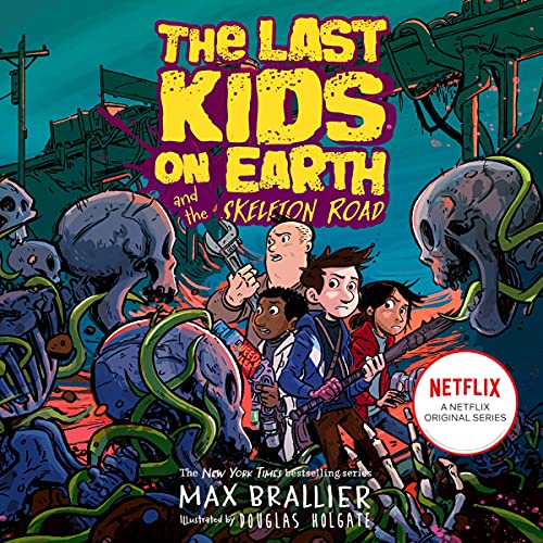 Cover of Last Kids on Earth and the Skeleton Road