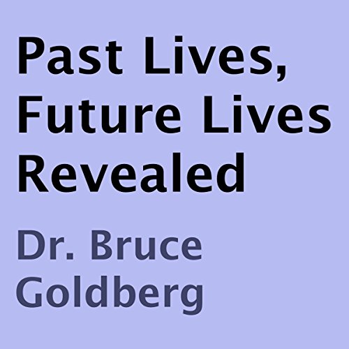 Cover of Past Lives, Future Lives Revealed
