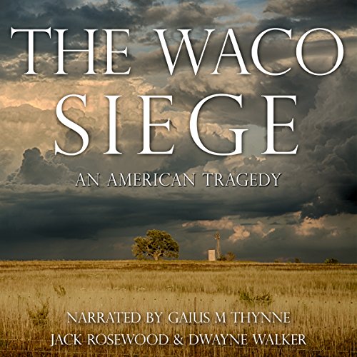 Cover of The Waco Siege: An American Tragedy