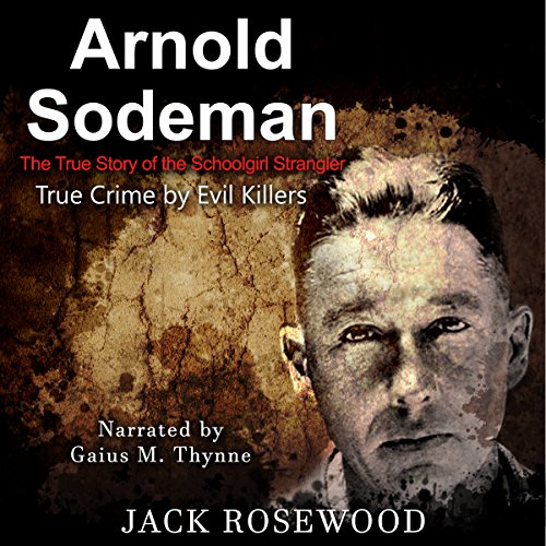 Cover of Arnold Sodeman: The True Story of the Schoolgirl Strangler