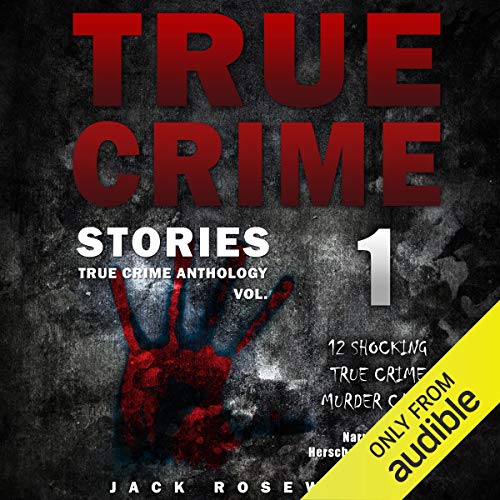 Cover of True Crime Stories: 12 Shocking True Crime Murder Cases
