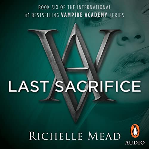 Cover of Last Sacrifice: A Vampire Academy Novel Volume 6