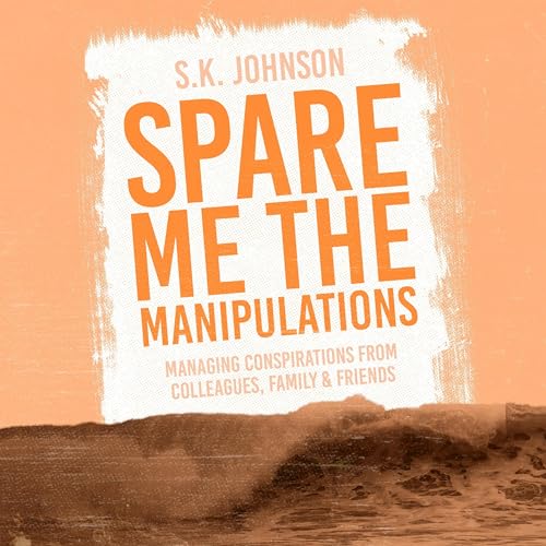 Cover of Spare Me the Manipulations