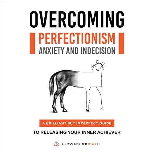 Cover of Overcoming Perfectionism Anxiety and Indecision