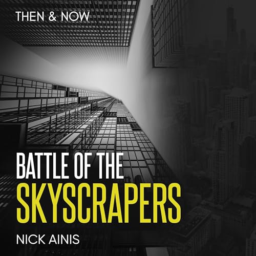 Cover of Battle of the Skyscrapers: Then & Now