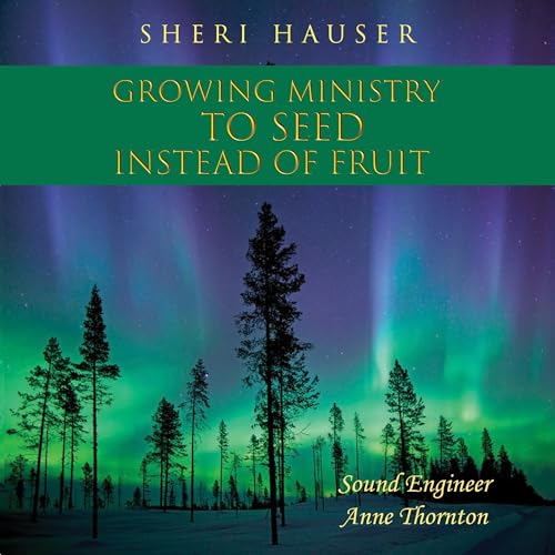 Cover of Growing Ministry to Seed Instead of Fruit
